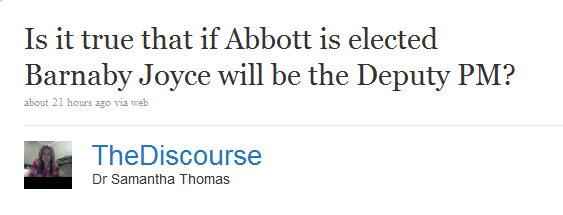 Is it true that if Abbott is elected Barnaby Joyce will be the Deputy PM? - tweet from @TheDiscourse