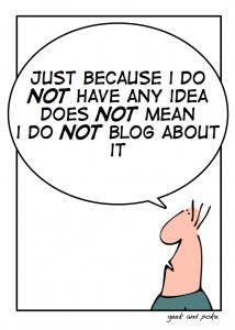 Cartoon - &ldquo;Just because I do NOT hav enahy idea does NOT mean I do NOT blog about it